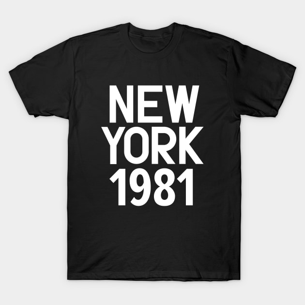 Iconic New York Birth Year Series: Timeless Typography - New York 1981 T-Shirt by Boogosh